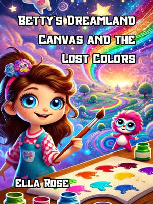 cover image of Betty's Dreamland Canvas and the Lost Colors